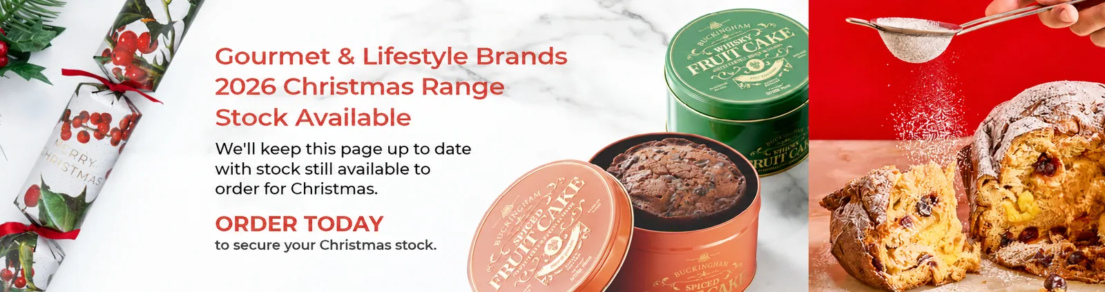 Gourmet & Lifestyle Brands 2026 Christmas Range, stock available: Buckingham fruit cake tins, a Merry Christmas cracker and panettone dusted with icing sugar. Order today to secure your Christmas stock.